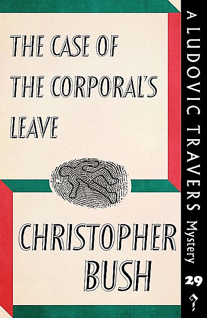 The Case of the Corporal's Leave, Christopher Bush