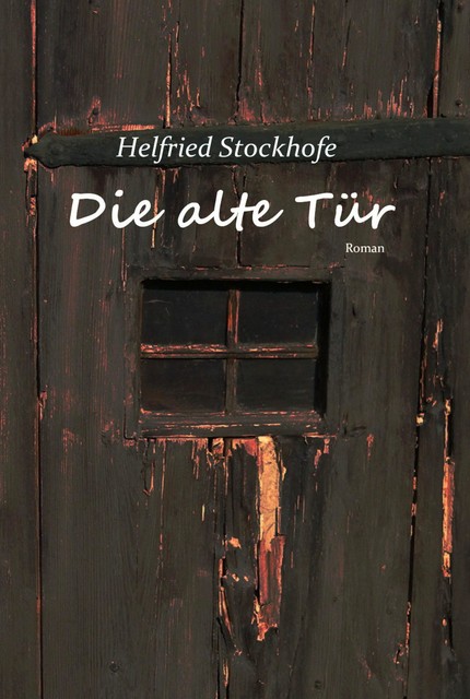 Die alte Tür, Helfried Stockhofe