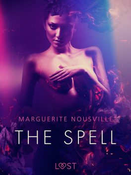 The Spell – Erotic Short Story, Marguerite Nousville