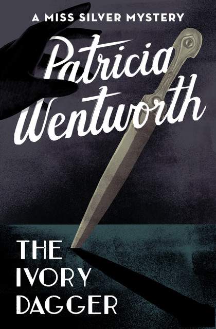 The Ivory Dagger, Patricia Wentworth