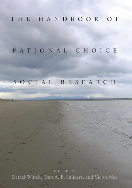 The Handbook of Rational Choice Social Research, Rafael Wittek, Tom A.B. Snijders, Victor Nee