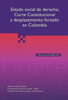 Estado social del derecho, Corte Constitucional y desplazamiento forzado en Colombia, Oscar Luis Álvarez Díaz
