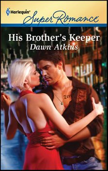 His Brother's Keeper, Dawn Atkins