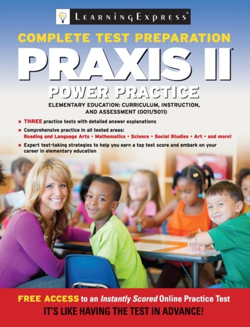 Praxis II: Elementary Education: Curriculum, Instruction and Assessment, LearningExpress LLC