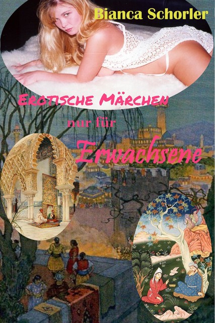 Erotische Märchen für Erwachsene, Bianca Schorler -