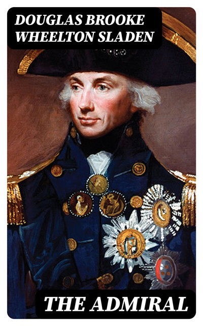 The Admiral, Douglas Brooke Wheelton Sladen