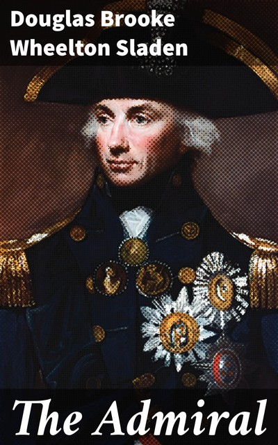 The Admiral, Douglas Brooke Wheelton Sladen