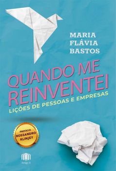 Quando me reinventei, Maria Flávia Bastos