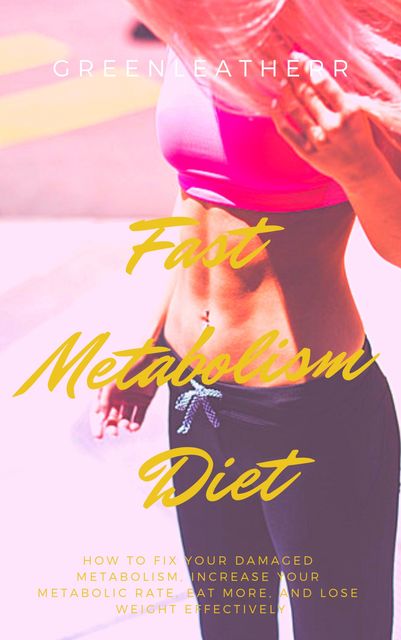 Fast Metabolism Diet, Greenleatherr