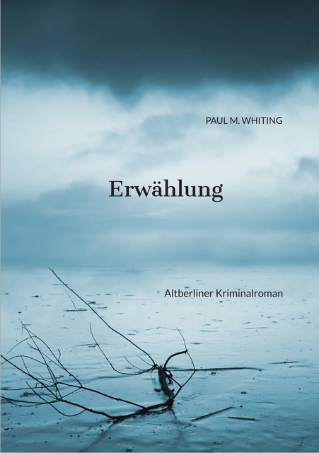 Erwählung, Paul M. Whiting