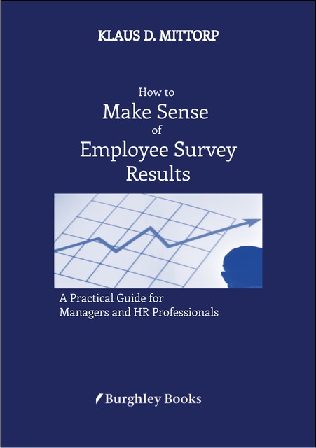 How to Make Sense of Employee Survey Results, Klaus D. Mittorp