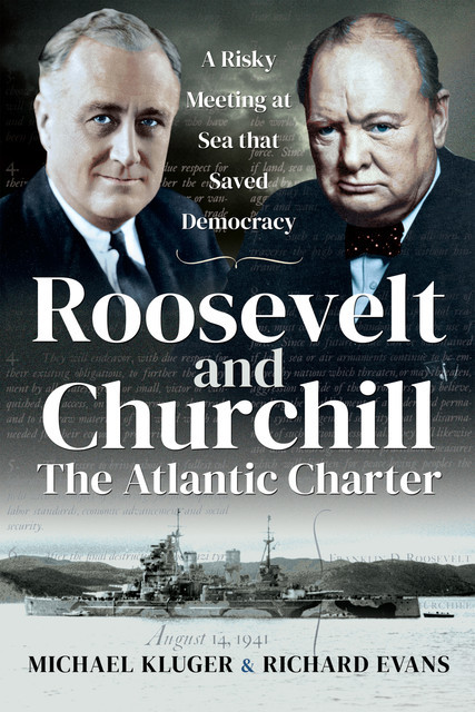 Roosevelt and Churchill The Atlantic Charter, Richard Evans, Michael Kluger