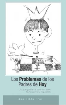 Los problemas de los padres de hoy, Ana Hilda Cruz