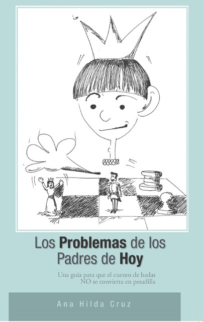 Los problemas de los padres de hoy, Ana Hilda Cruz