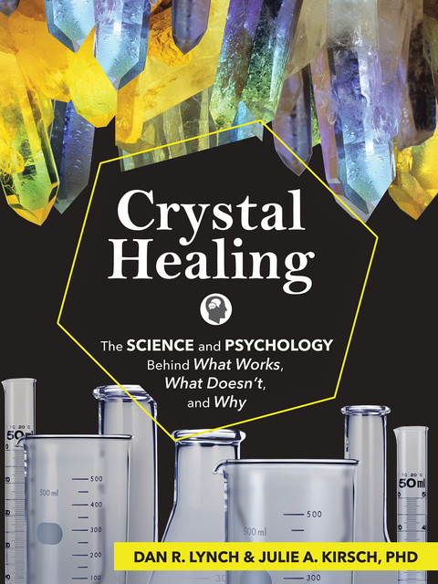 Crystal Healing, Dan R. Lynch, Julie A. Kirsch