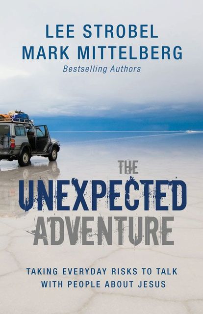 The Unexpected Adventure, Lee Strobel, Mark Mittelberg