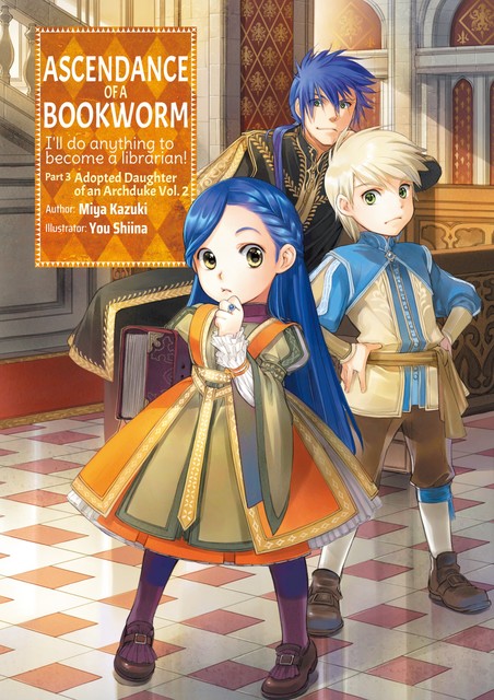 Ascendance of a Bookworm: Part 3 Adopted Daughter of an Archduke Volume 2, Miya Kazuki, You Shiina, quof, Kieran Redgewell