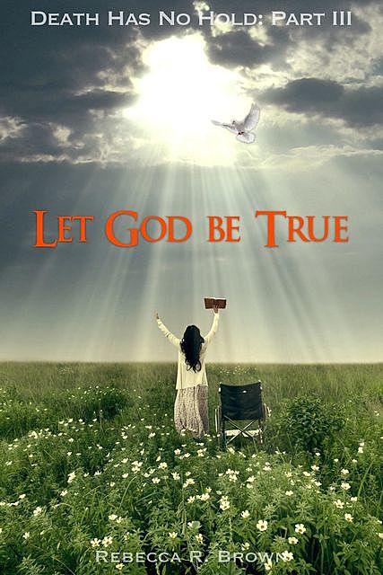 Let God Be True, Rebecca Brown
