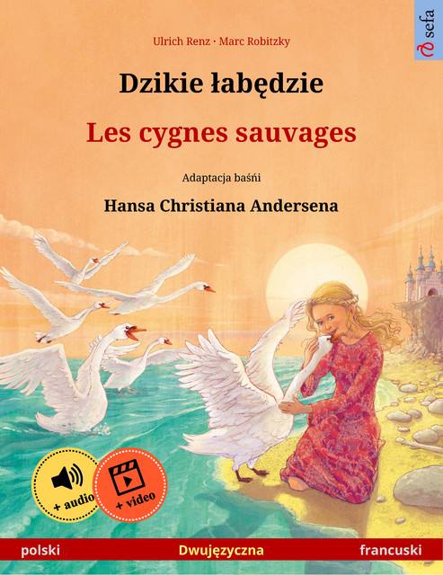 Dzikie łabędzie – Les cygnes sauvages (polski – francuski), Ulrich Renz