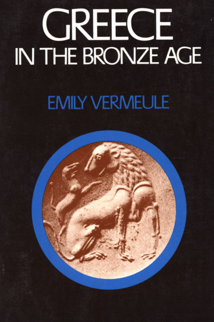 Greece in the Bronze Age, Emily Townsend