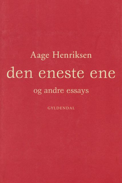 Den eneste ene og andre essays, Aage Henriksen