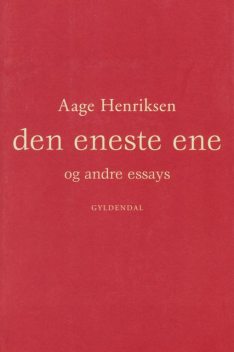 Den eneste ene og andre essays, Aage Henriksen
