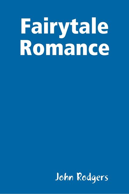 Fairytale Romance, John Rodgers