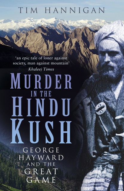 Murder in the Hindu Kush, Tim Hannigan