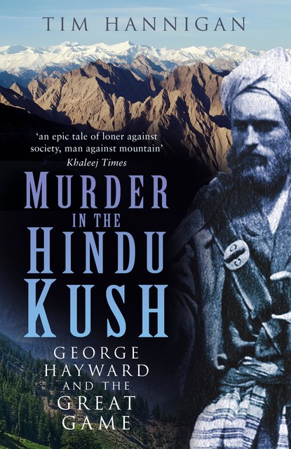 Murder in the Hindu Kush, Tim Hannigan