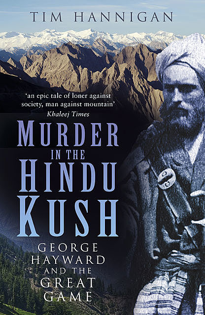 Murder in the Hindu Kush, Tim Hannigan