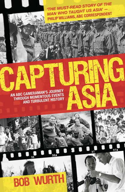 Capturing Asia, Bob Wurth