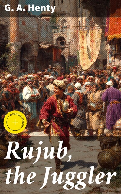 Rujub, the Juggler, G.A.Henty