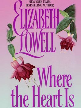 Where the Heart Is, Elizabeth Lowell