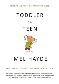 Toddler To Teen, Mel A HAYDE
