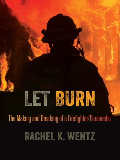 Let Burn, Rachel K.Wentz