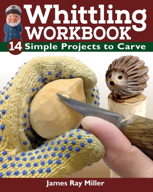 Whittling Workbook, James Miller