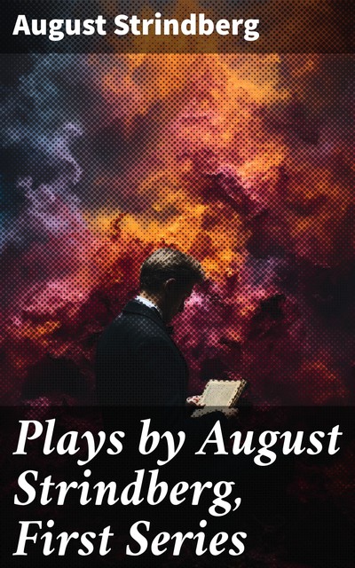 Plays by August Strindberg, First Series, August Strindberg