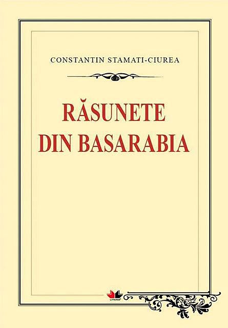 Răsunete din Basarabia, Stamati-Ciurea Constantin
