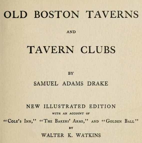 Old Boston Taverns and Tavern Clubs, Samuel Adams Drake