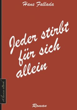 Jeder stirbt für sich allein, Hans Fallada