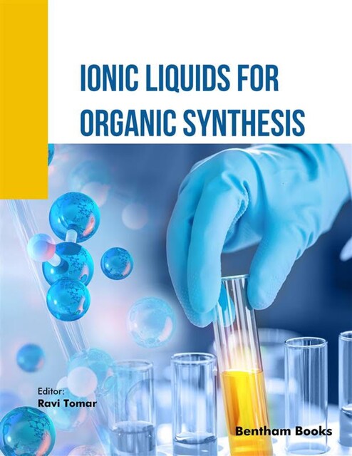 Ionic Liquids for Organic Synthesis, Rav i Tomar