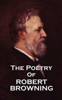 The Poetry of Robert Browning, Robert Browning
