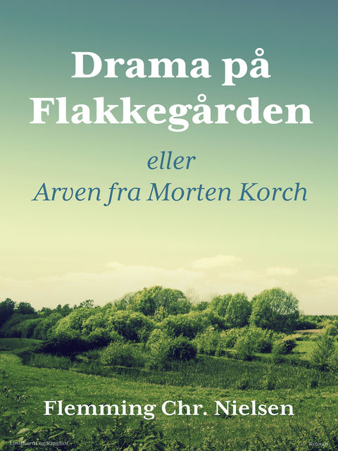 Drama på Flakkegården. Eller Arven fra Morten Korch, Flemming Chr. Nielsen