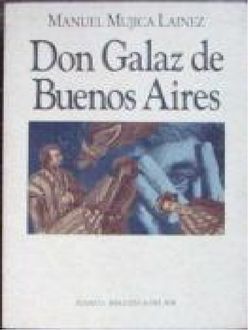 Don Galaz De Buenos Aires, Manuel Mujica Lainez