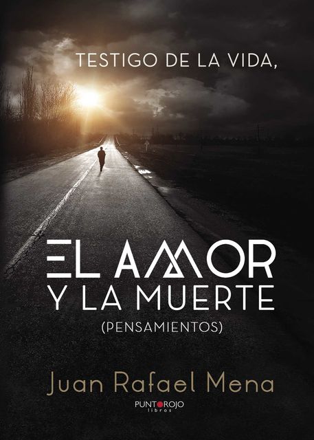 Testigo de la vida, el amor y la muerte, Juan Rafael Mena