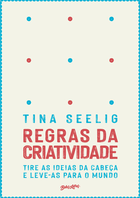Regras da criatividade, Tina Seeling