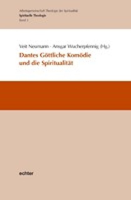 Dantes Göttliche Komödie und die Spiritualität, Ansgar Wucherpfennig, Veit Neumann
