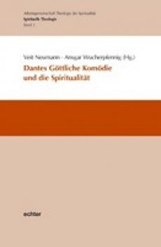 Dantes Göttliche Komödie und die Spiritualität, Ansgar Wucherpfennig, Veit Neumann