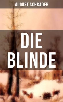 Die Blinde, August Schrader