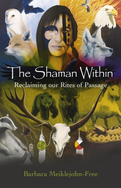 Shaman Within, Barbara Meiklejohn-Free